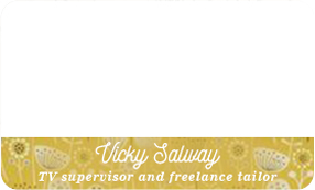 Vicky Salway - TV supervisor and freelance tailor